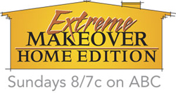 Extreme Makeover Home Edition